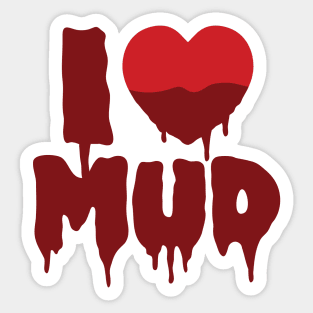 I Heart (Love) Mud Sticker